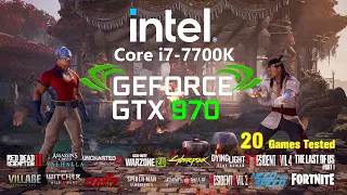 Core i7 7700K | GTX 970 | Test in 20 Games