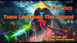 Tuam Leej Kuab The Hmong Shaman Warrior (Part 602)