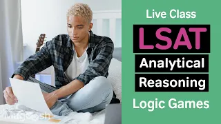 Live Class - LSAT Analytical Reasoning: Logic Games