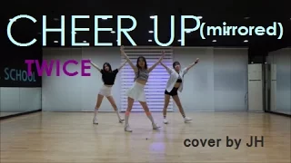 [목동댄스학원] TWICE(트와이스) "CHEER UP" Mirrored 안무 거울모드 cover dance JH댄스