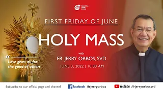 Holy Mass 10:00AM, 03 June 2022 with Fr. Jerry Orbos, SVD | First Friday of June