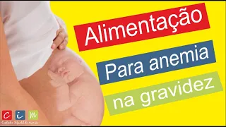 Alimentação para anemia na gravidez