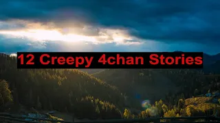 12 Creepy 4chan Stories That'll Keep You Up At Night