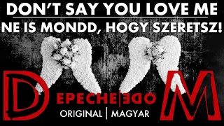 Depeche Mode - Don't Say You Love Me [Magyar dalszövegfordítás + Original lyrics]
