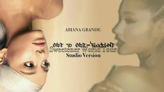 Ariana Grande - Side To Side & Bloodline (Sweetener World Tour Studio) [w/ live voice note]