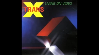Trans X Living On Video lyrics