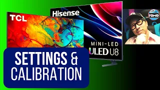 TCL R655 vs Hisense U8H Calibration: Best Settings Shared plus Q&A