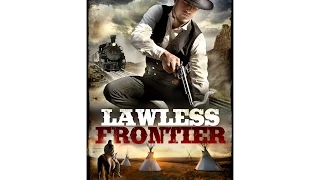 Lawless Frontier - Trailer