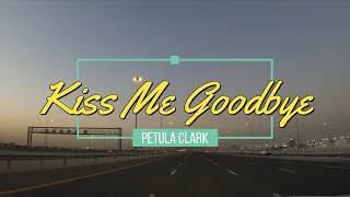 Kiss Me Goodbye - Petula Clark (with lyrics)