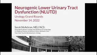 UW Urology Grand Rounds: Neurogenic Bladder - 11/16/2022