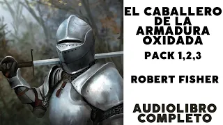 EL CABALLERO DE LA ARMADURA OXIDADA / ROBERT FISHER /AUDIOLIBRO GRATIS PARA ESCUCHAR VOZ REAL