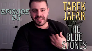 Ep. 03 | The Road The Stage - Tarek Jafar of The Blue Stones