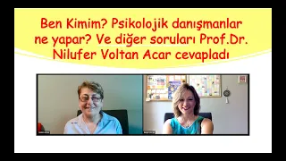 74.Ben Kimim?Psikolojik danışmanlar ne yapar? Gibi soruları Prof.Dr. Nilufer Voltan Acar cevapladı