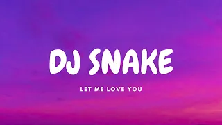 Dj Snake ft. Justin Bieber - Let Me Love You (Lyrics)