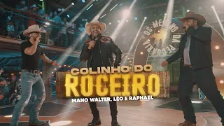 Mano Walter, Léo e Raphael - Colinho do Roceiro (Clipe Oficial)