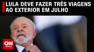 Lula deve fazer três viagens ao exterior em julho | LIVE CNN