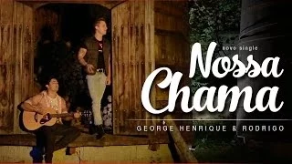 George Henrique e Rodrigo - Nossa chama (CLIPE OFICIAL)