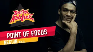 Point of Focus /w Neguin (Red Bull BC One All Star) | BREAK ADVICE