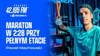 Maraton w 2:28 przy pełnym etacie - Paweł Machowski | Podcast Bieganie.pl