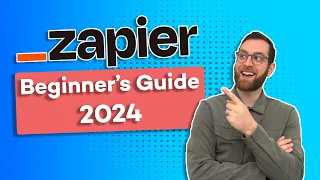 Zapier Beginner's Guide: Updated for 2024!