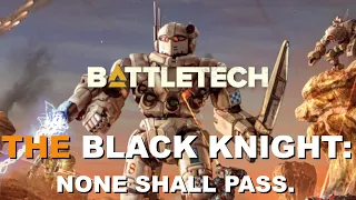 BATTLETECH: The Black Knight