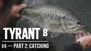 The TYRANT 8: PART 2 | CATCHING