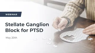 Stellate Ganglion Block Injection and PTSD | Webinar | Pain and Spine Specialists