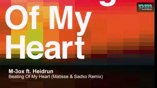 M-3ox ft. Heidrun - Beating Of My Heart (Matisse & Sadko Radio Remix) (HD)