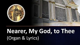Nearer, My God, to Thee (instrumental organ with lyrics)