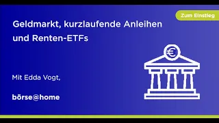 Alternative zu Festgeld: Geldmarkt, kurzlaufende Anleihen und Renten-ETFs. Mt Edda Vogt.