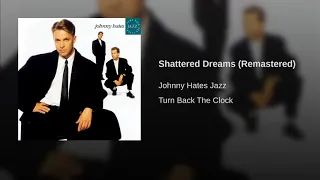 Johnny Hates Jazz - Shattered Dreams (Remastered)