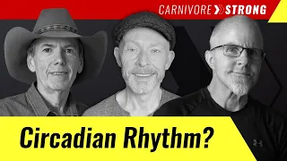 Carnivore Strong - Circadian Rhythm? does it matter if I am up with the sun?