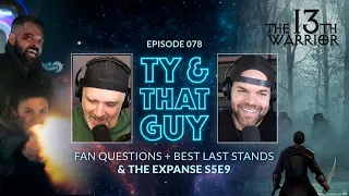 Fan Questions + #TheExpanse S5E09 & + Best Last Stands