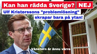 Moderaterna kan INTE rädda Sverige – Ulf Kristersson förstår inte problemen!