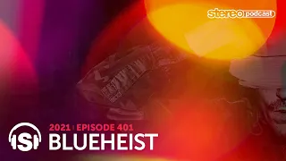BLUEHEIST | Stereo Productions Podcast 401