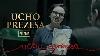 Ucho Prezesa - S01E06 - Żeby było, jak było