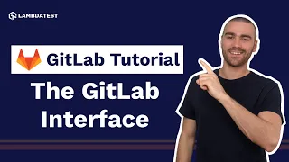 Introduction To GitLab Interface | GitLab Tutorial For Beginners | Part II