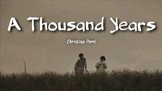 A Thousand Years -  Christina Perri (Lyrics)