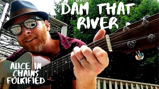 Dam That River - Alice In Chains - Acoustic Cover