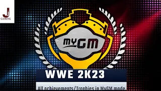 WWE 2K23 MyGM mode get all 5 Achievements/Trophies