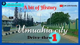 Umuahia Capital city of Abia State | South East Nigeria | A bit of History | Drive-thru