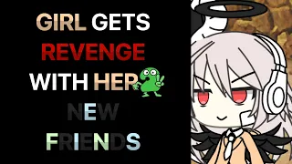 Girl gets revenge with her 2 new friends (LORE) Ft: @BoysforbudddusyTM | Budsforbuddies™️