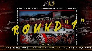 ULTRAS TEHA BOYS | ROUND1 - AL-ITTIHAD VS AL-MADENA 2023/10/29