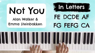 Not you - Alan Walker & Emma Steinbakken (Piano Tutorial in Letters) #notyou #alanwalkernewsong2022