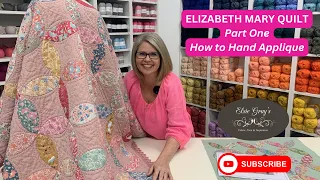 Elizabeth Mary Quilt Part 1 - How to Hand Applique