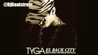 Tyga - El Rack City (Beatstreet Moombah Bootleg)