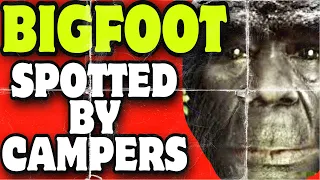 🔴Bigfoot SPOTTED at CAMPGROUNDS and MILITARY BASE ! Sasquatch Encounters Location !