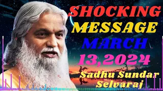 Sadhu Sundar Selvaraj ★ SHOCKING MESSAGE March 13,2024