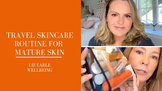 Travel skincare routine for mature skin | Liz Earle Wellbeing