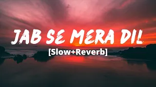 Jab Se Mera Dil [Slow+Reverb]- Armaan Malik, Palak Muchhal | Sachin Jigar | Amavas | Melolit